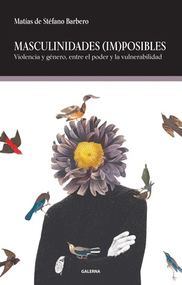CUESTIONAN LA CONSTRUCCIÓN SOCIAL DE LA MASCULINIDAD